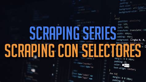 3 Scraping Series Scraping Con Selectores Youtube