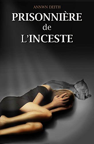 Prisonnière de l Inceste Histoire vraie eBook Deith Annwn Deith