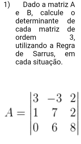 Dado A Matriz A E B Calcule O Determinante De C Gauthmath