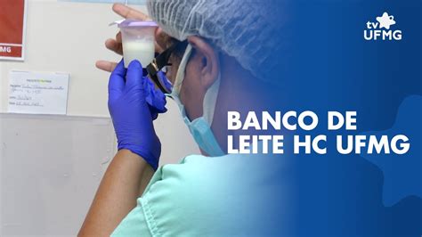 Hospital das Clínicas da UFMG inaugura seu Banco de Leite Humano YouTube