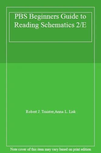 PBS BEGINNERS GUIDE To Reading Schematics 2 E Robert J Traister 3 08