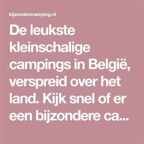 De leukste kleinschalige campings in België verspreid over het land