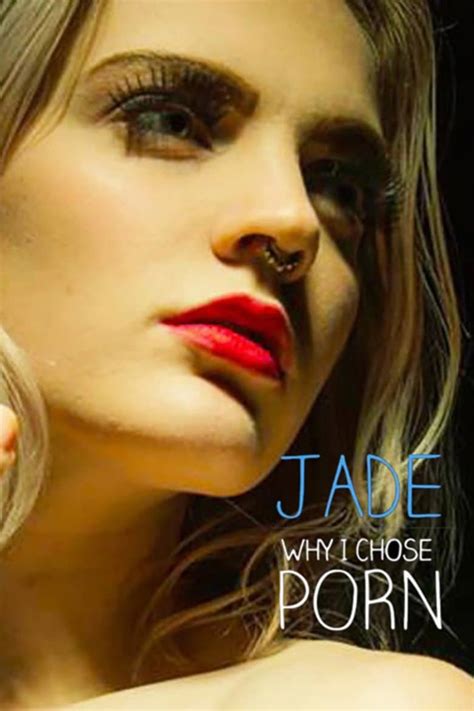 Jade Why I Chose Porn Movie 2016