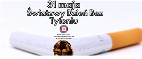 Wiatowy Dzie Bez Tytoniu Tyto Zagro Enie Dla Naszego