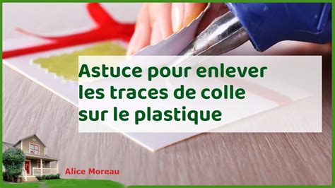 Retirer De La Colle Sur Du Plastique Astuces Efficaces Et Faciles