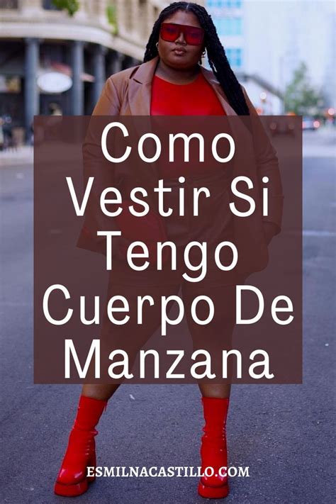 Como Vestir Si Tengo Cuerpo De Manzana Consejos De Vestir Segun Tu