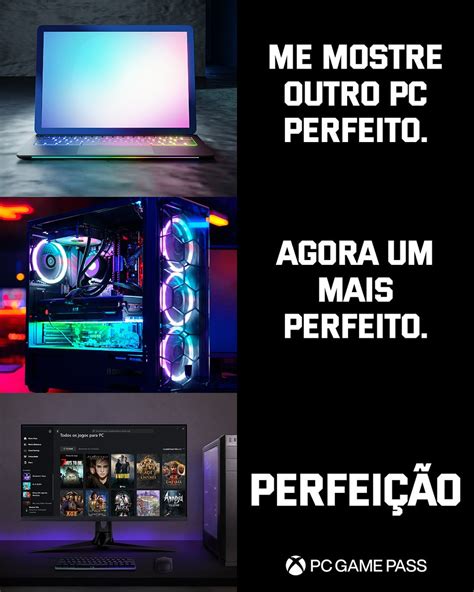 PC Game Pass Brasil On Twitter Sobre PCs Perfeitos