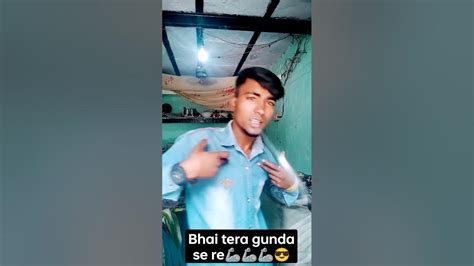 Bhai Tera Gunda Se Re Dab Ke Ye Reha Nhi Skta Youtube