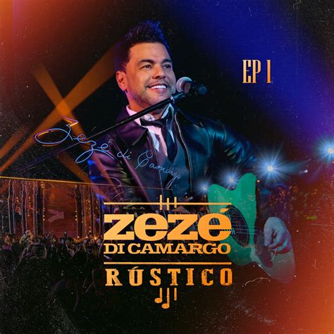 Rústico Ao Vivo EP 1 álbum de Zezé Di Camargo Apple Music