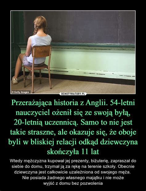 Przerażająca historia z Anglii 54 letni nauczyciel ożenił się ze swoją