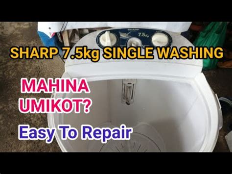 SHARP SINGLE WASHING MAHINA UMIKOT PAANO EREPAIR Dolfe DjTech YouTube