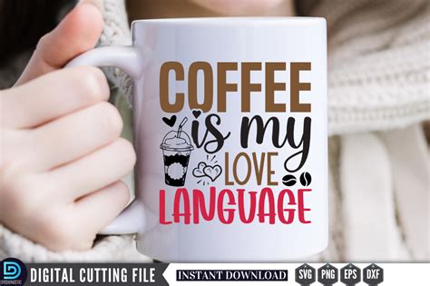 Coffee Is My Love Language Svg Graphic By Design S Dark Creative Fabrica