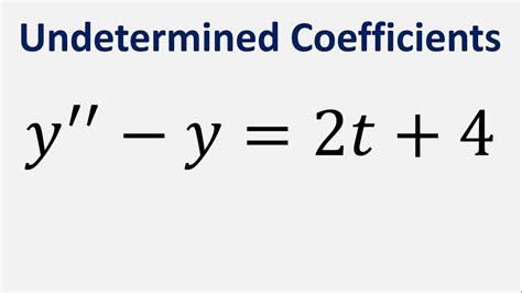 Differential Equation Undetermined Coefficients Y Y T Youtube