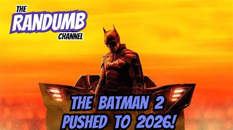 The Batman 2 Pushed To 2026 Youtube