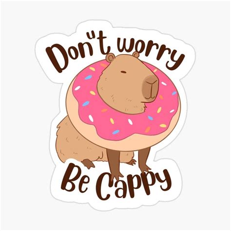 Donut Worry Be Cappy Don T Worry Be Happy Cute Capybara Illustration