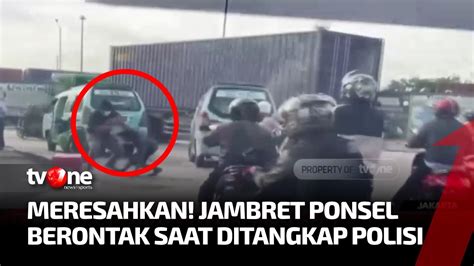 Ditangkap Polisi Pelaku Jambret Ponsel Berontak Kabar Utama TvOne