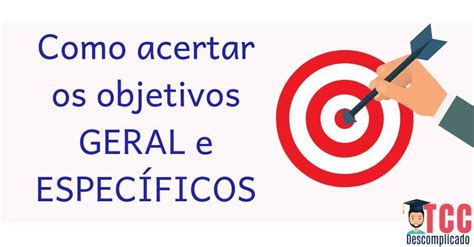 Objetivos Geral e Específicos do TCC O que é e como fazer EXEMPLO