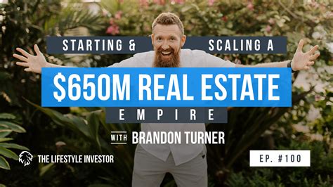 Brandon Turner On Starting Scaling A 650M Real Estate Empire