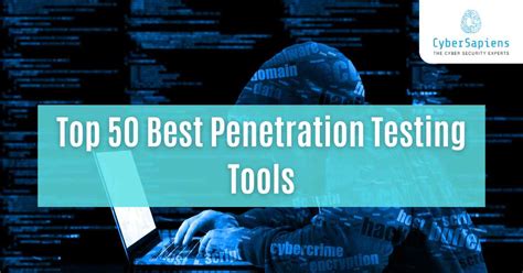 Top 50 Best Penetration Testing Tools Cybersapiens