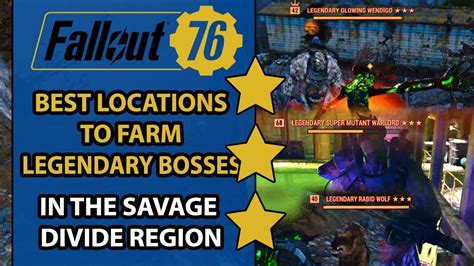 Fallout 76 Guide Best Locations To Farm Legendary Bosses In The