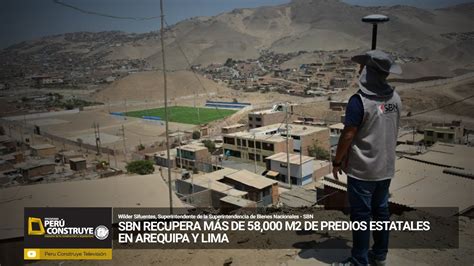 SBN recupera más de 58 000 M2 de predios estatales en Arequipa y Lima