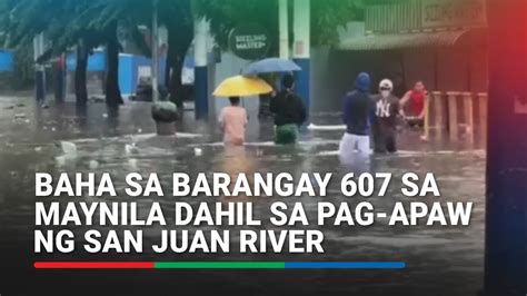 Pag Apaw Ng San Juan River Nagdulot Ng Baha Sa Barangay Sa Maynila