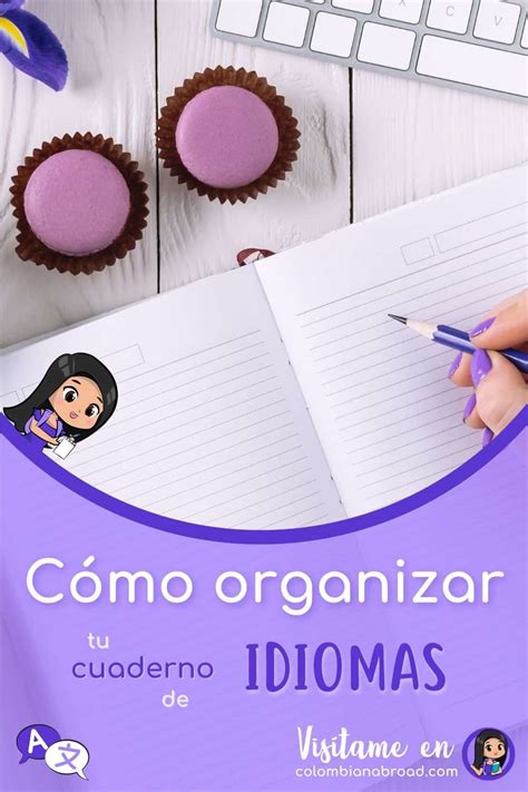 C Mo Organizar Tu Cuaderno De Idiomas Colombian Abroad