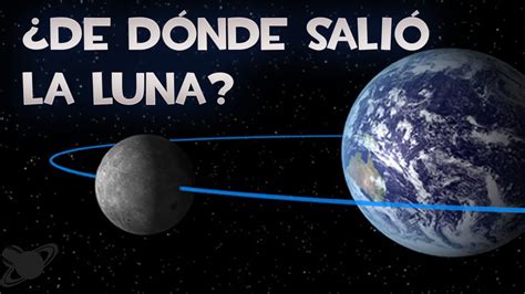 ¿cómo Se Formó La Luna Youtube