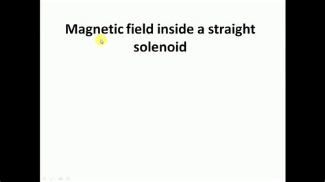 Magnetic Field Due To A Solenoid Application Of Ampere S Circuital Law In Solenoid Youtube