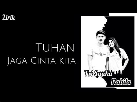 Tuhan Jaga Cinta Kita Tri Suaka Feat Nabila Maharani Lirik Lagu