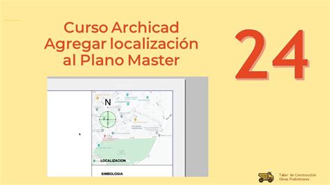 archicad CURSO 2022 FAUV Agregar localización al Plano Master YouTube