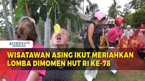 Wisatawan Asing Ikut Permainan Tradisional Dimomen Hut Ri Ke Youtube