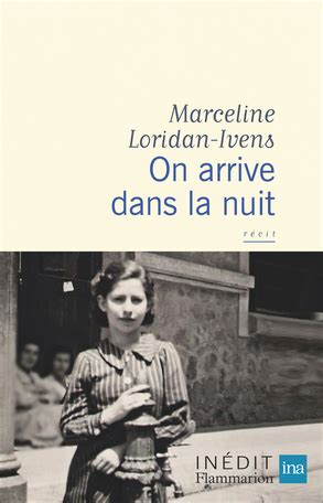 On Arrive Dans La Nuit De Marceline Loridan Ivens Editions Flammarion