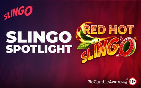 Slingo Spotlight Red Hot Slingo Slingo Blog