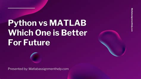 Python Vs MATLAB Which One Is Better For Future By Matlabassignment3