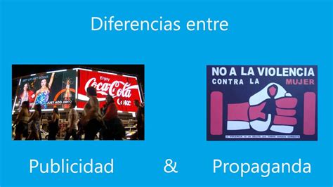 Publicidad Vs Propaganda Diferencias Y Ejemplos