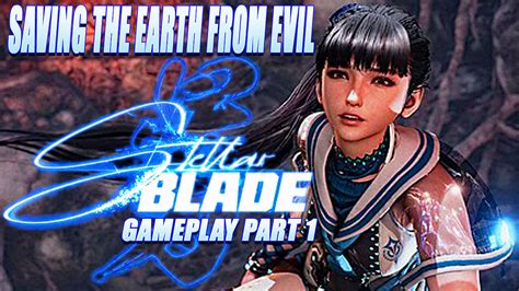 Saving The Earth From Evil Stellar Blade Gameplay Part Newsr Video