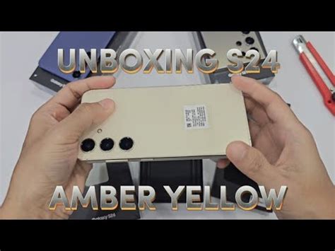 UNBOXING SAMSUNG GALAXY S24 AMBER YELLOW YouTube