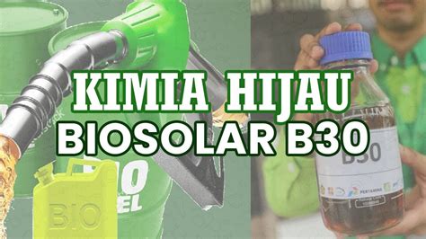 Biosolar B30 Kimia Hijau YouTube