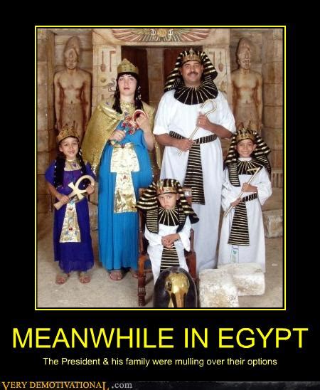 MEANWHILE IN EGYPT - Very Demotivational - Demotivational Posters ...