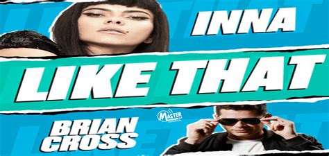 Brian Cross E Inna Se Unen Y Lanzan Like That Master Fm