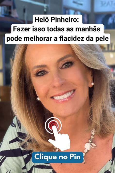 Helô Pinheiro Fazer isso todas as manhãs pode melhorar a flacidez da