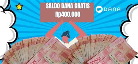 HORE Saldo DANA Gratis Rp400 000 Bisa Anda Klaim Sekarang Langsung