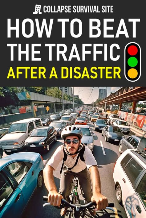 How To Beat The Traffic After A Disaster Collapse Survival Site