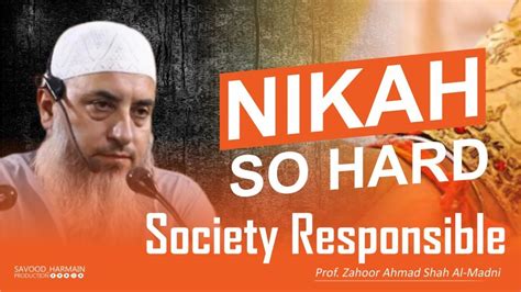 Why Nikah Made So Hard Society Responsible Prof Zahoor Ah Shah Almadni