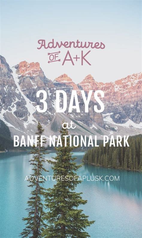 3 Days At Banff Itinerary The Best Hikes And Things To Do In Banff