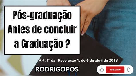 Posso iniciar a Pós graduação antes de concluir a graduação YouTube