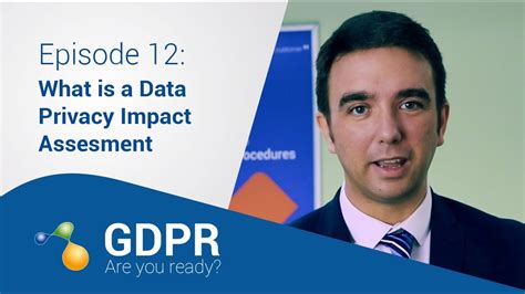 Gdpr Are You Ready 12 Data Privacy Impact Assessments Youtube