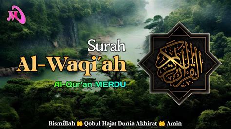 Senin Berkah Surah Al Waqi Ah Mustajab Al Qur An Merdu Di Mudahkan