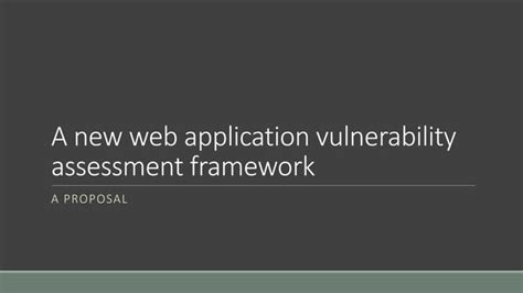 A New Web Application Vulnerability Assessment Framework Ppt